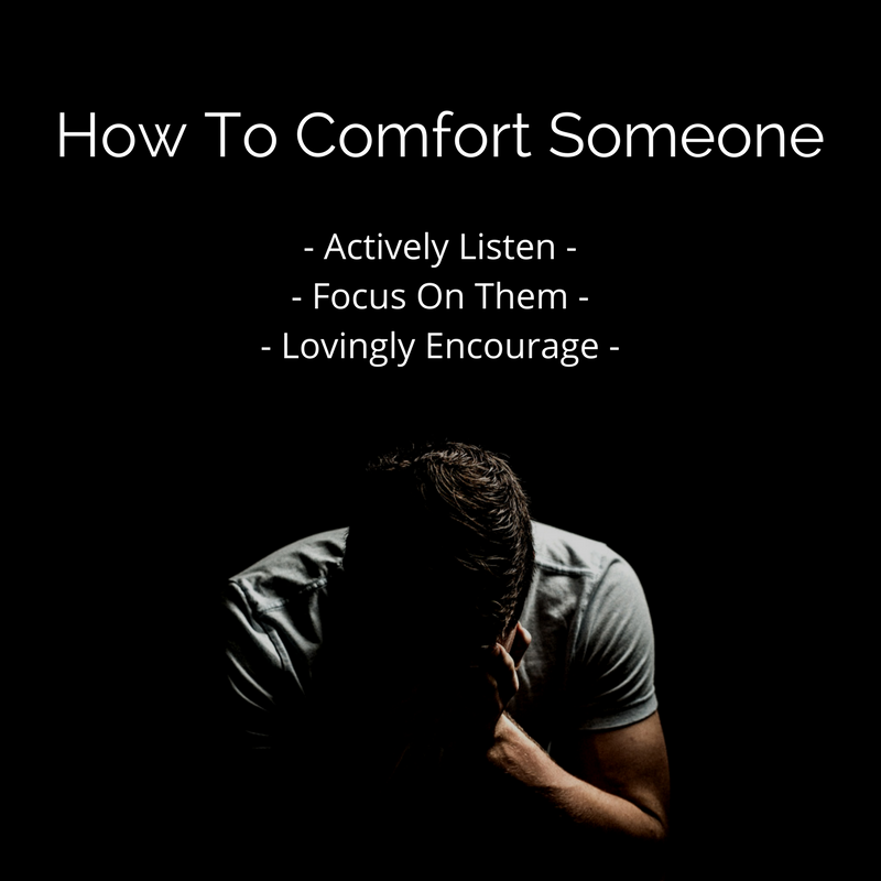 How To Comfort Someone