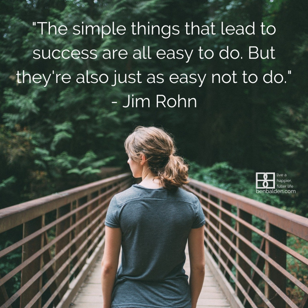 Success comes from things easy both to do and to not do
