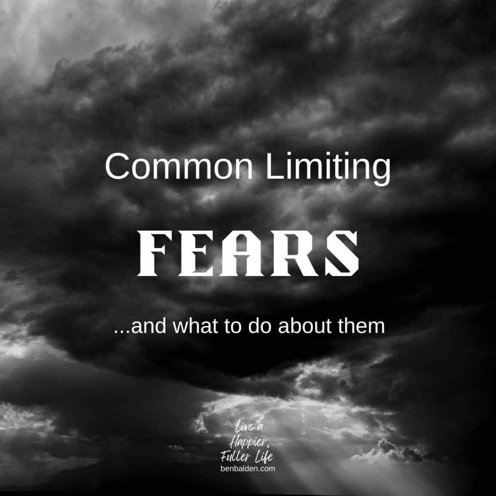 Podcast No. 118-Common Limiting Fears
See the full blog here: https://benbalden.com/limiting-fears/
Buy my book, Live a Happier, Fuller Life here: https://benbalden.com/books/

NOTES FROM POST:
-Fears are one type of subconscious force that can limit your progress
-Fears are designed to protect us, but they can limit us by keeping us from taking supportive actions

LIST OF COMMON LIMITING FEARS:
1. Sick, Broke, Starving Doomsday
2. Physical Harm
3. Overworked, overwhelmed, or exhausted
4. Everything will change
5. Bored to death
6. Fundamentally flawed
7. Different or don't belong
8. Wanting, never enough, unwinnable
9. Confrontation
10. Rejection, humiliation, locked out
11. Unloved, neglected, and abandoned
12. Betrayal and disloyalty
13. Disloyalty and abandonment
14. Crime of outshining
15. Stuck and stagnant
16. Mediocre
17. Success brings burdens
18. Jealousy
19. Other common fears worth noting

#fears #limitingfears #personaldevelopment #personalgrowth #mentalblocks