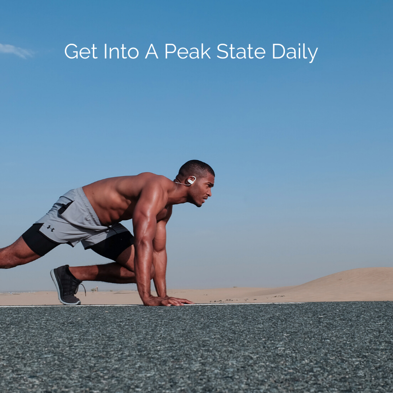 My tips for getting into a peak state every day
