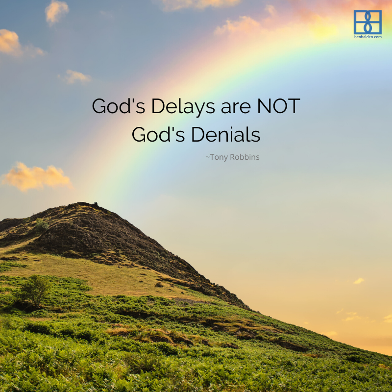 Frustrated?  Impatient?  God's Delays are NOT God's Denials