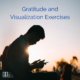 Gratitude and Visualization Exercises