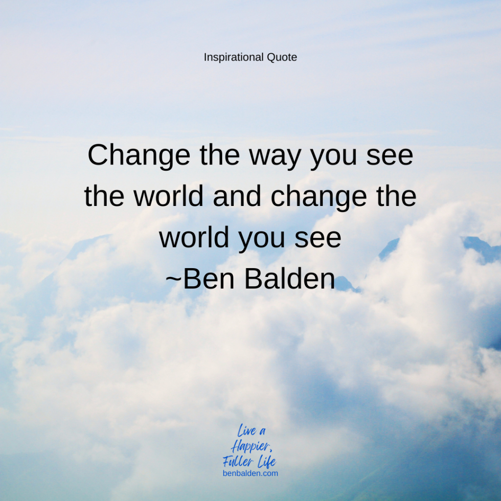 Podcast #103 - QUOTE: Change the way you see the world and change the world you see~Ben Balden
Get my new book: https://benbalden.com/books/
Sign up for my inspirational emails: https://benbalden.com/email/