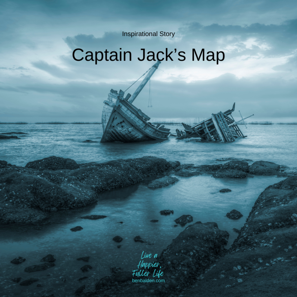 Podcast #109 - STORY: Captain Jack’s Map
Get my new book: https://benbalden.com/books/
Sign up for my inspirational emails: https://benbalden.com/email/