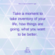Take inventory of your current life