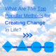 The Top Popular Methods for Creating Change In Life (Personal Development Formulas)