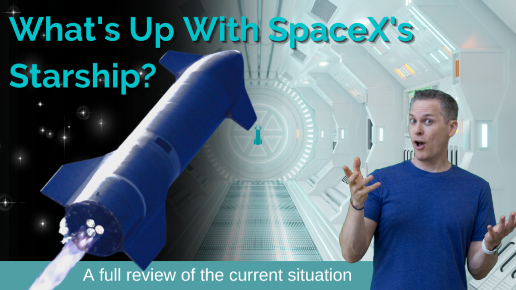 What's up with Starship?  A full review of the space situation and Elon Musk's SpaceX's Starship