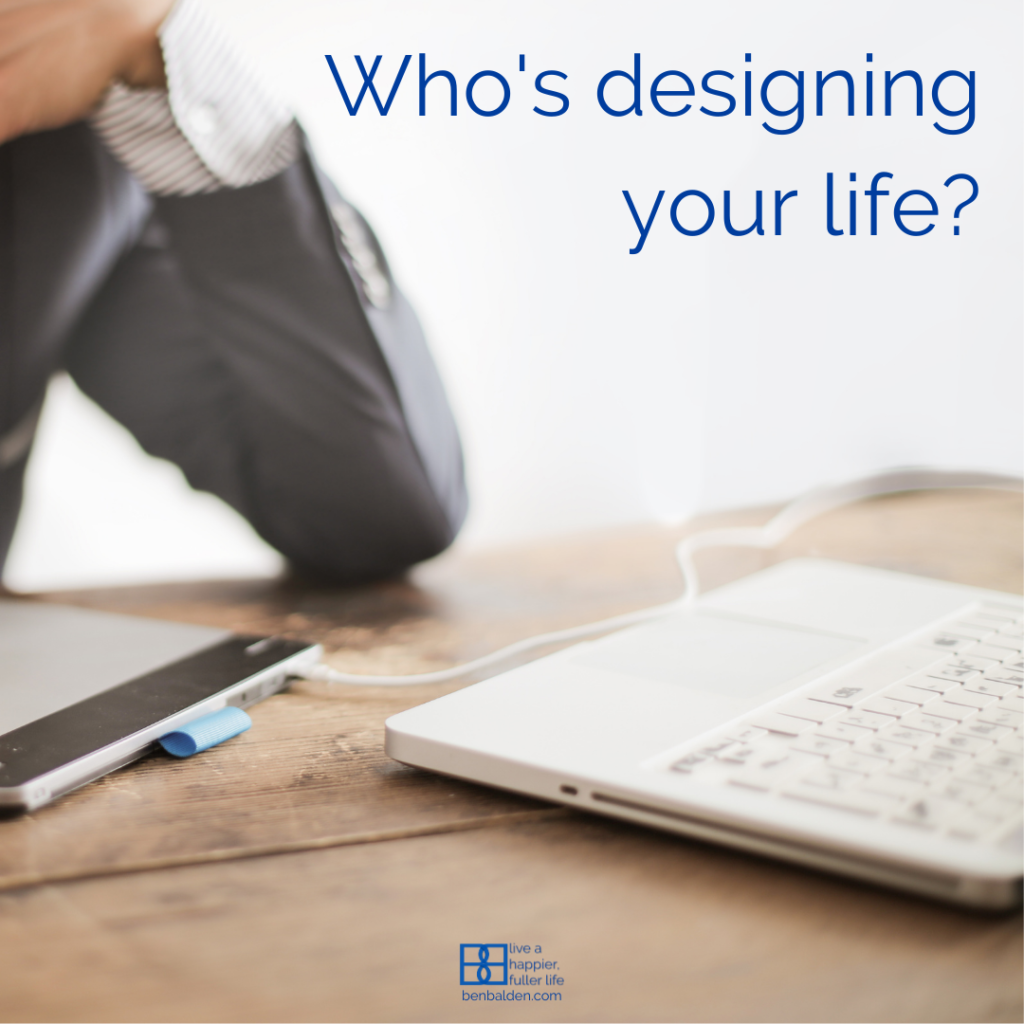 Are you taking the wheel or the back seat when it comes to designing who you want to be?