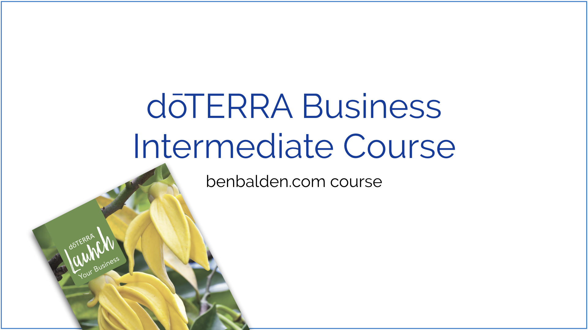 doTERRA Business Intermediate Course